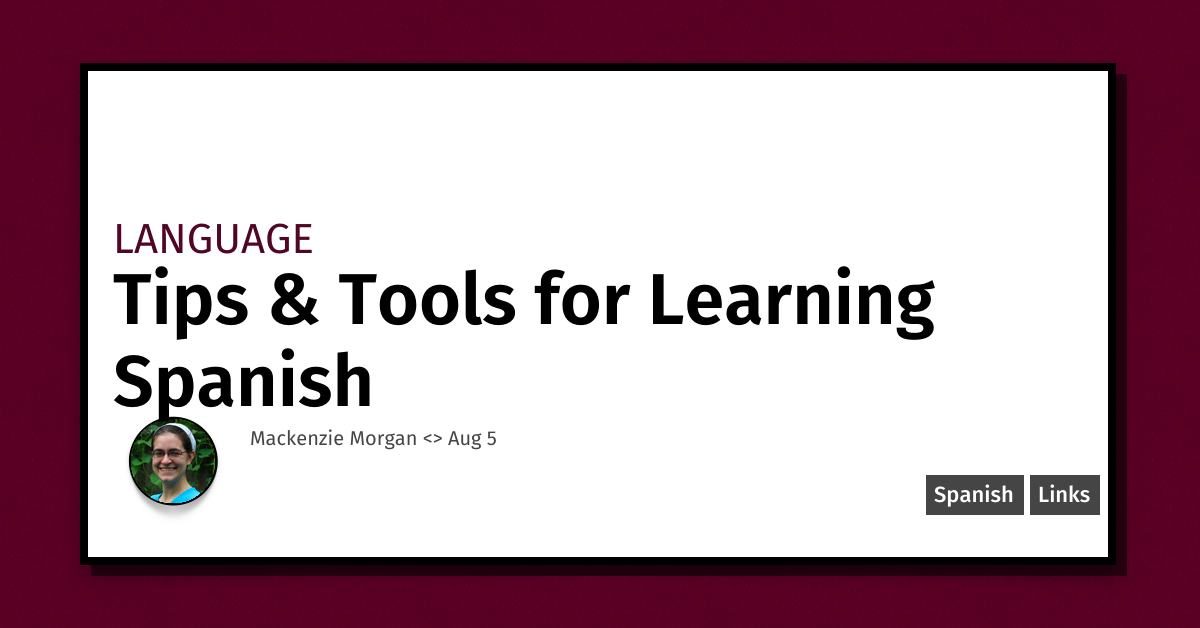 tips-tools-for-learning-spanish-mackenzie-morgan